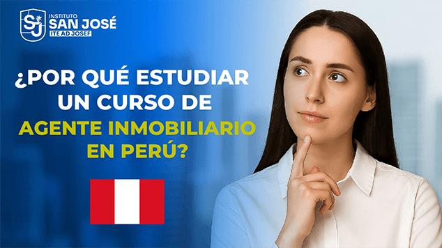 ¿Por qué estudiar un curso de agente inmobiliario en Perú?