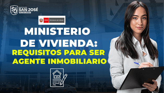 Requisitos del Ministerio de Vivienda para ser agente inmobiliario en Perú
