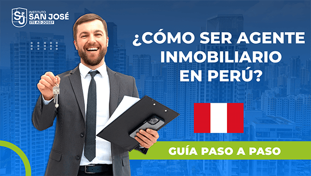 ¿Cómo ser agente inmobiliario en Perú? Guía paso a paso
