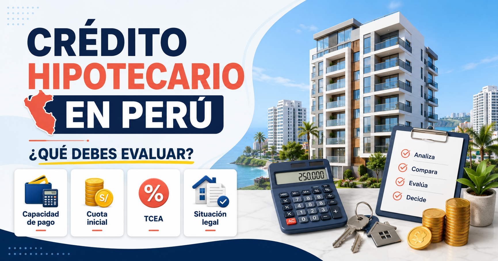 Crédito hipotecario en Perú: consejos clave antes de solicitarlo